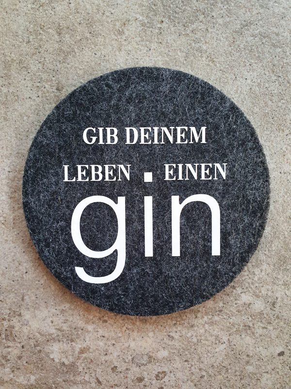 Filzuntersetzer Gin Gib deinem Leben einen Gin Graphit
