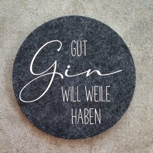 Filzuntersetzer Gin Gut Gin will Weile haben Graphit